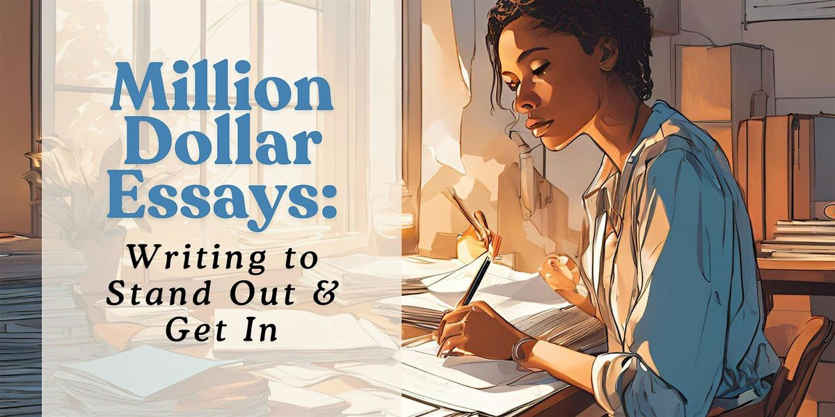 Million-Dollar Essays: Writing to Stand Out & Get In