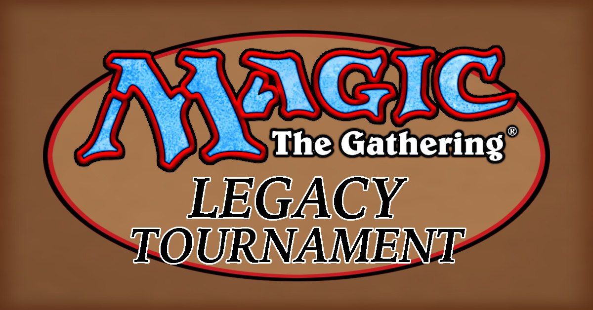 Magic the Gathering Legacy Tournament