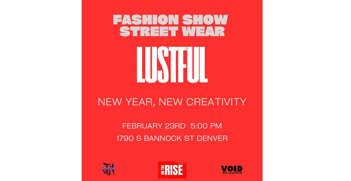 Lustful: Designer Street Wear Fashion Show