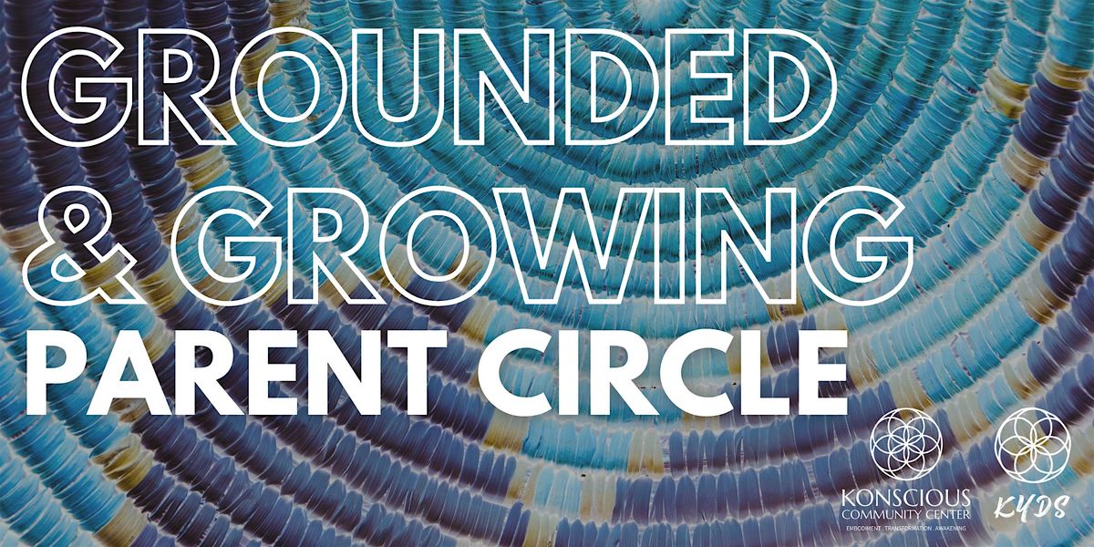 Grounded & Growing Parent Circle