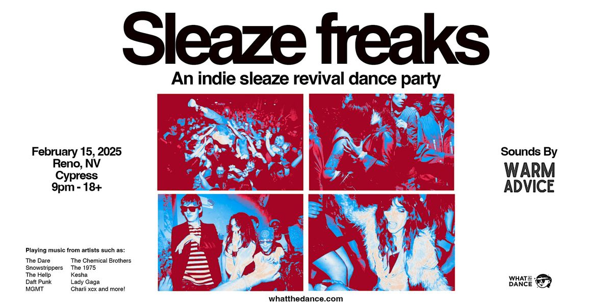 SLEAZE FREAKS: Indie Sleaze Revival Night - RENO (18+)