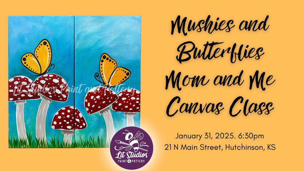 Mom and Me- Mushies and Butterflies Canvas Class