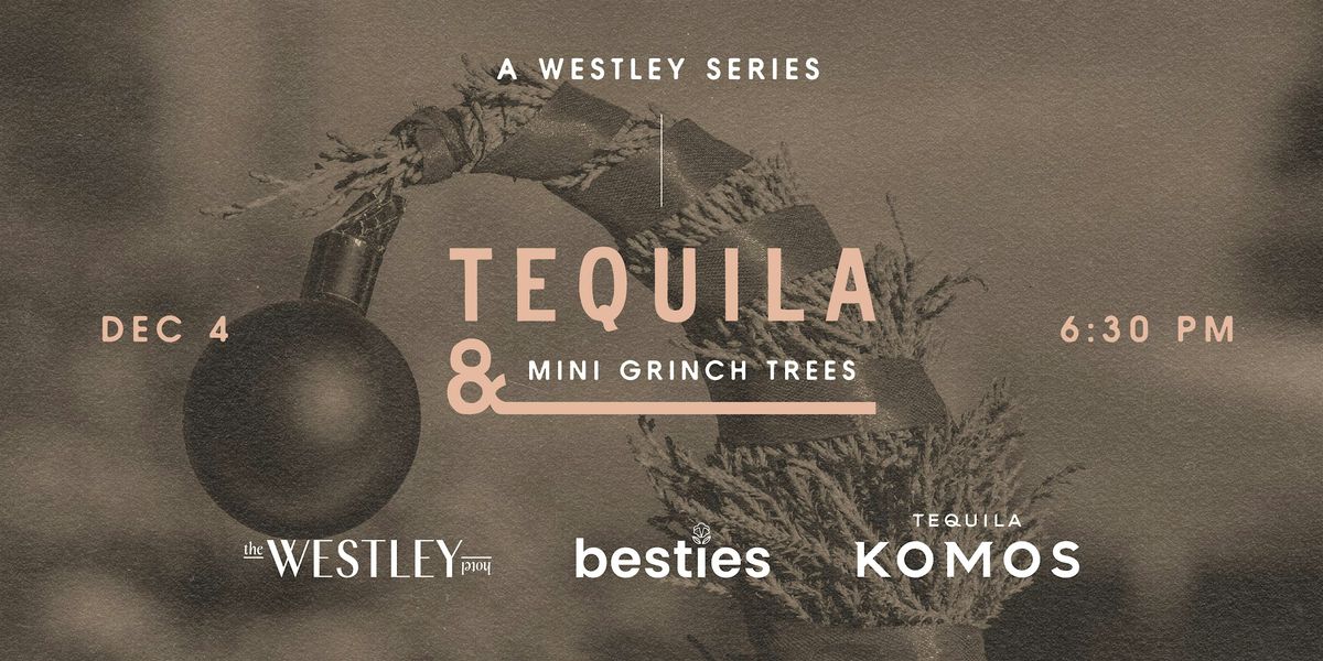 Tequila & Mini Grinch Trees