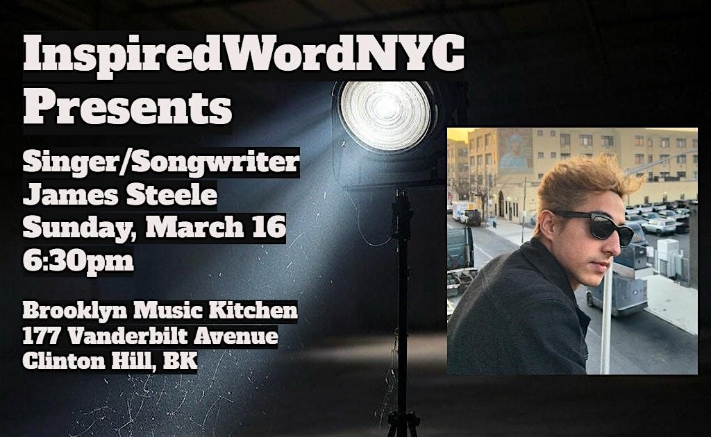 InspiredWordNYC Presents Singer\/Songwriter James Steele at BMK