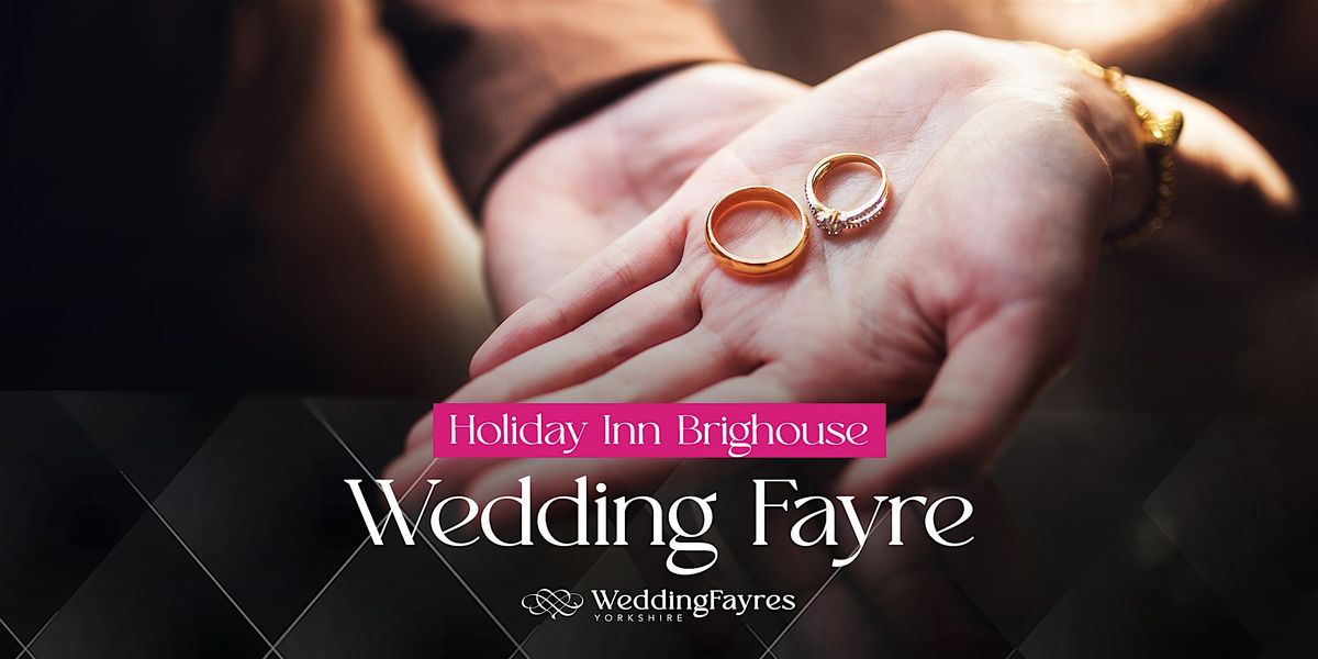 Holiday Inn, Brighouse - Spring 2025 Wedding Fayre