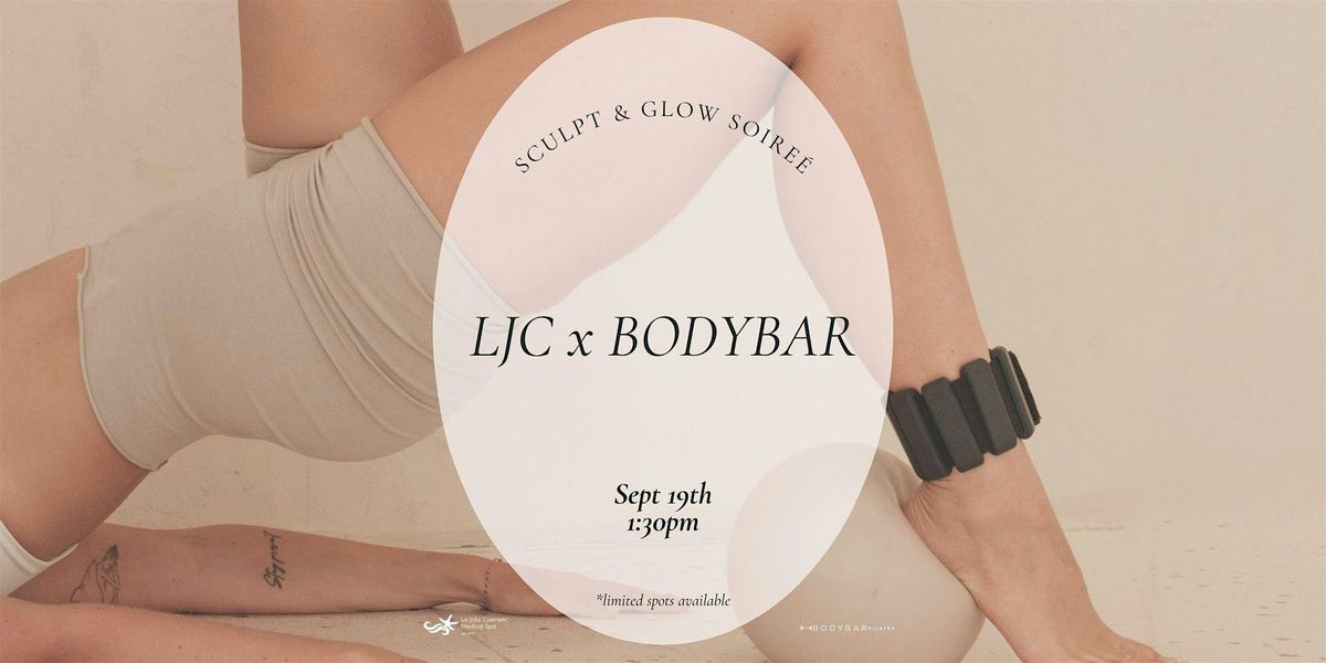 Sculpt & Glow Soire\u00e9 with La Jolla Cosmetic Medspa x BODYBAR
