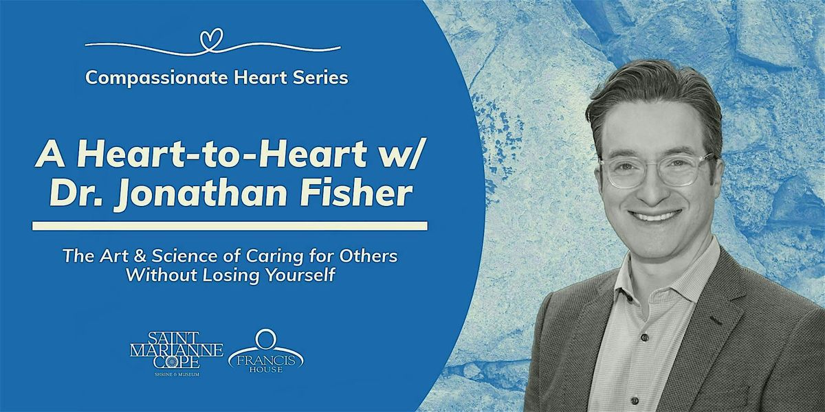 A Heart-to-Heart with Dr. Jonathan Fisher (In-Person)