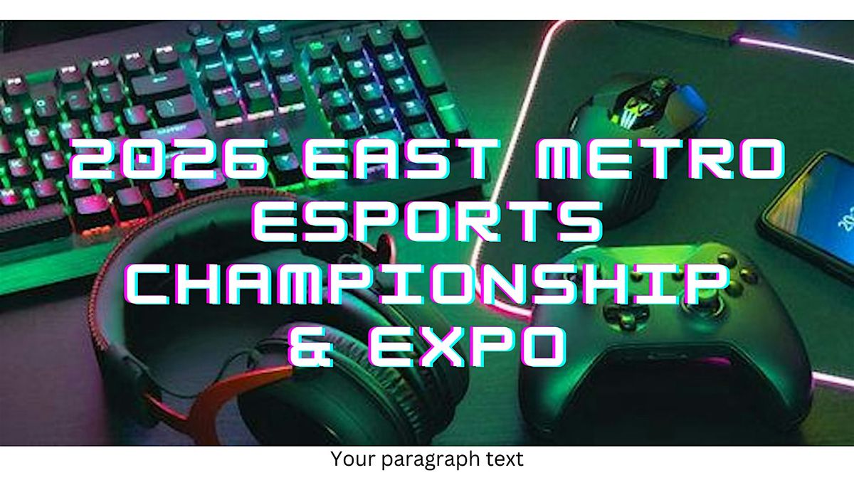2026 East Metro Esports Championships & Expo