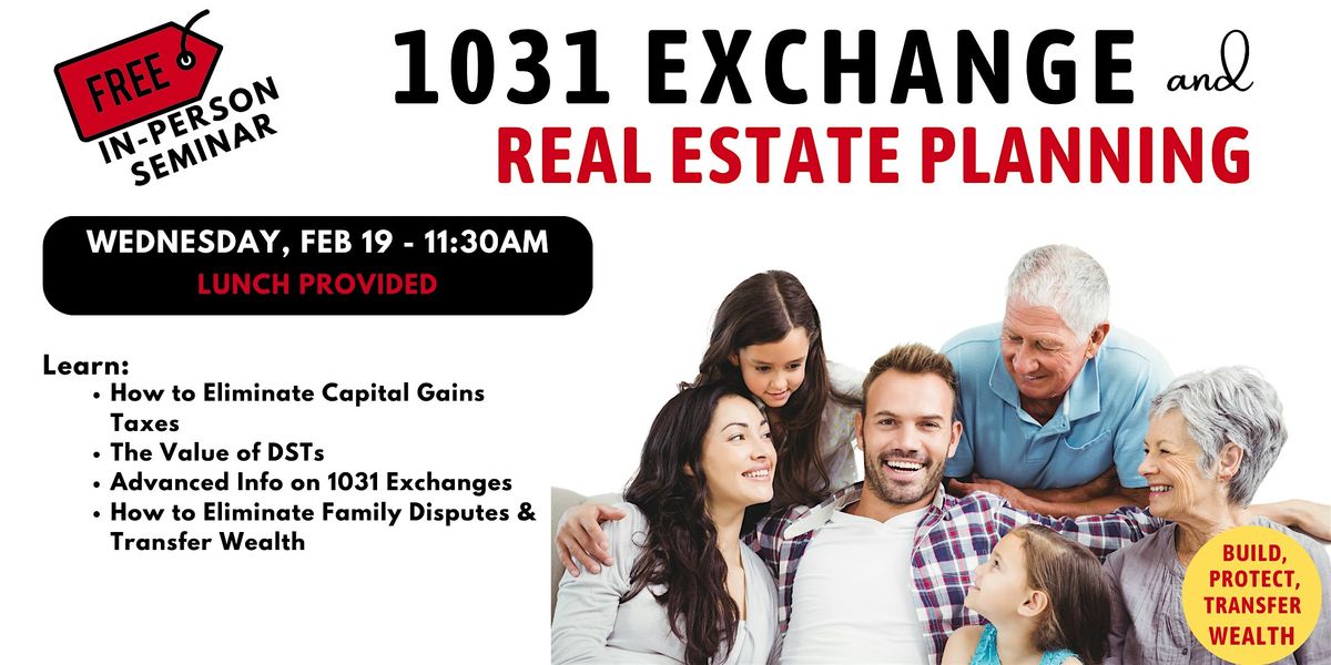 1031 Exchange and Real Estate Planning Seminar (Lunch & Learn)