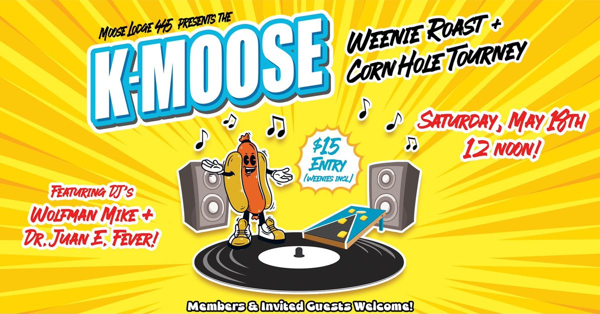 K-MOOSE Weenie Roast & Cornhole Tourney - Moose Lodge #445
