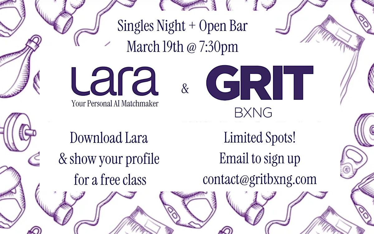 Lara x GRIT BXNG Singles Night