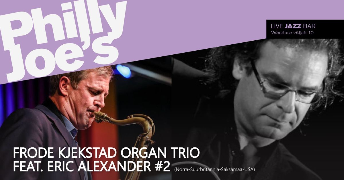 Frode Kjekstad Organ Trio feat. Eric Alexander (NO-UK-DE-US) II