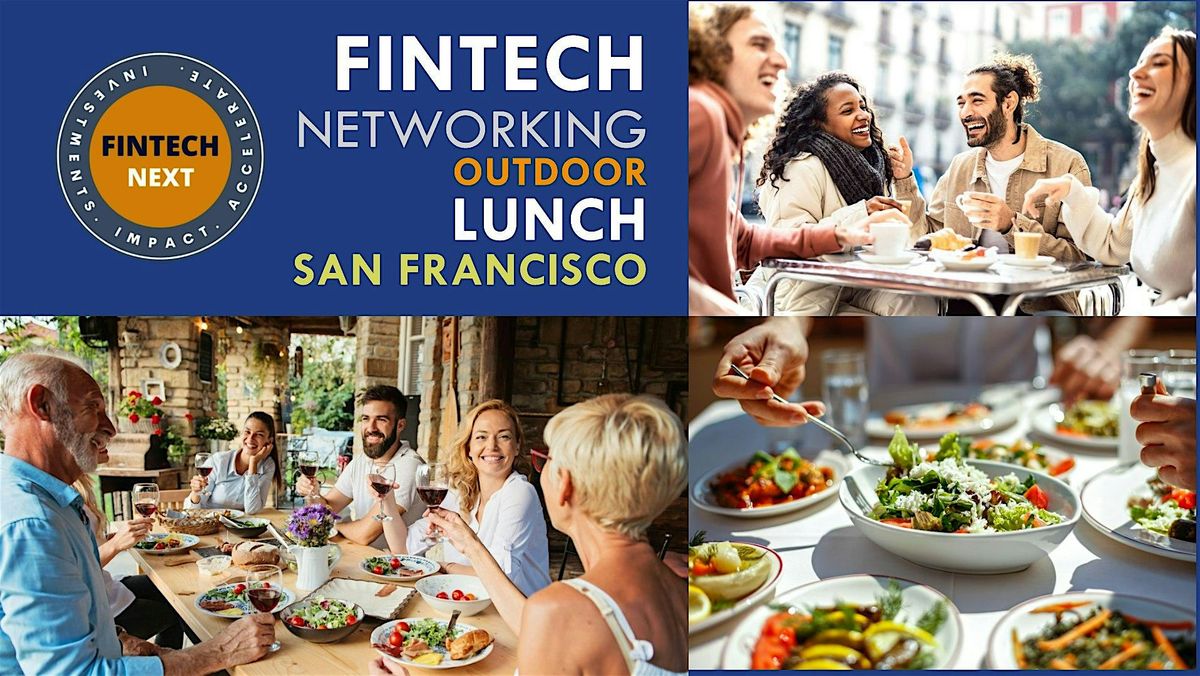 Fintech Networking Outdoor Lunch San Francisco