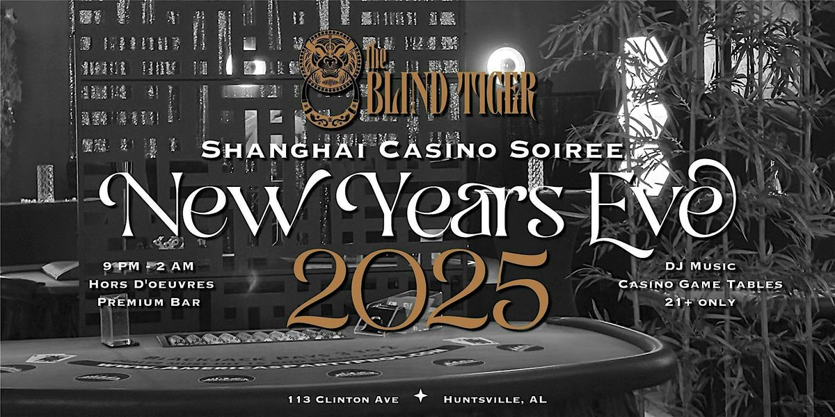 NYE Shanghai Casino Soiree @ The Blind Tiger