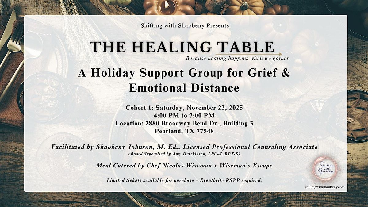The Healing Table: A Holiday Support Group for Grief & Emotional Distance