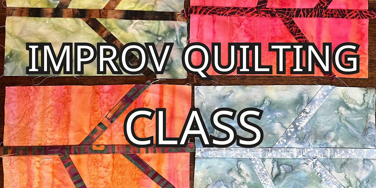 Improv Quilting Class