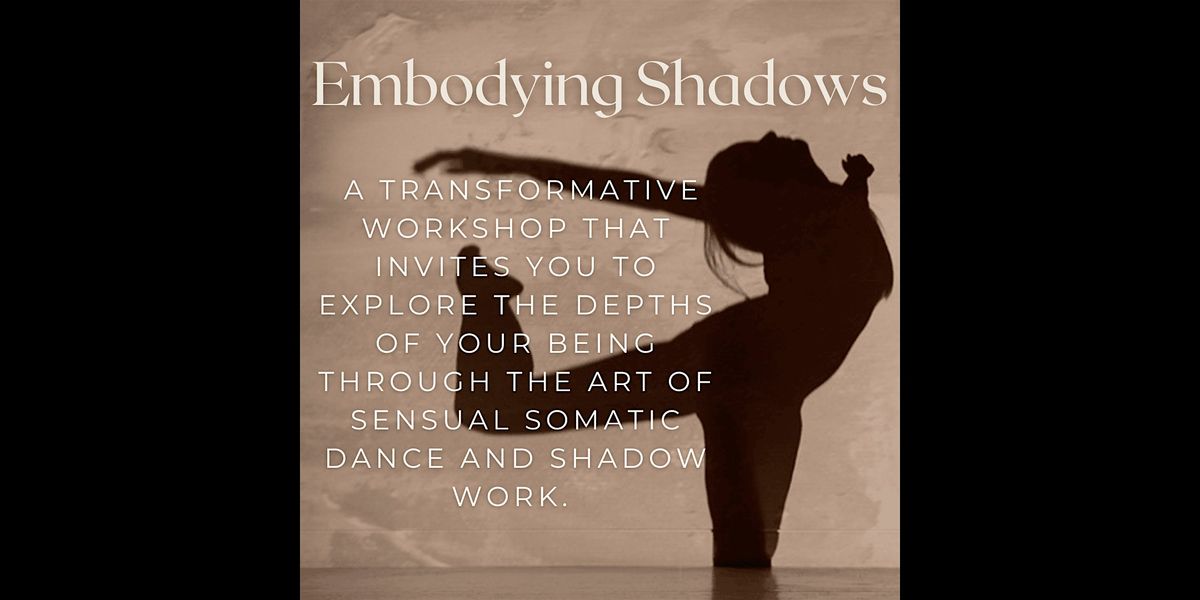 Sensual Somatic Dance: Embodying Shadows