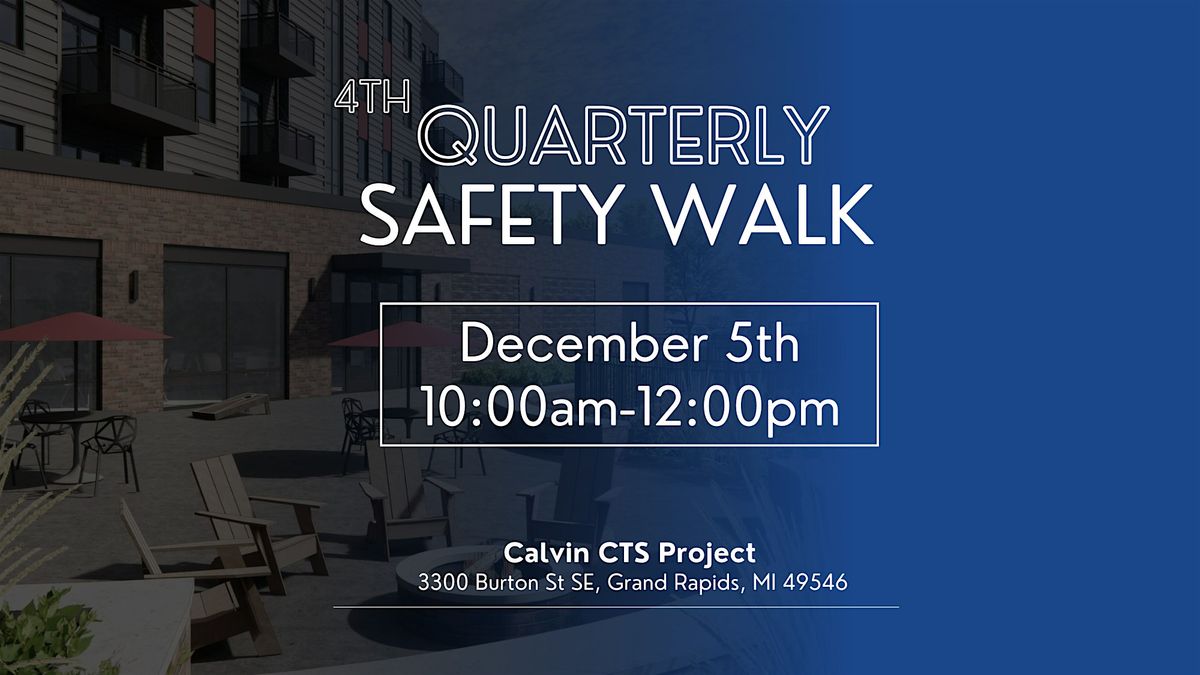 ASAM's 4th Quarterly Safety Walk: The Calvin CTS Project