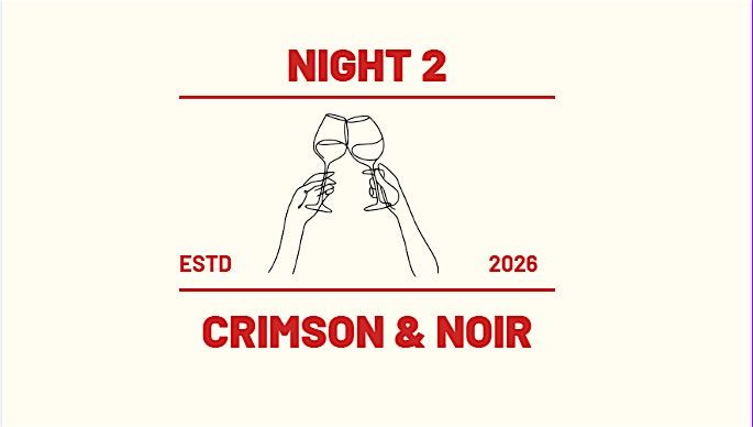 Night 2: Crimson & Noir