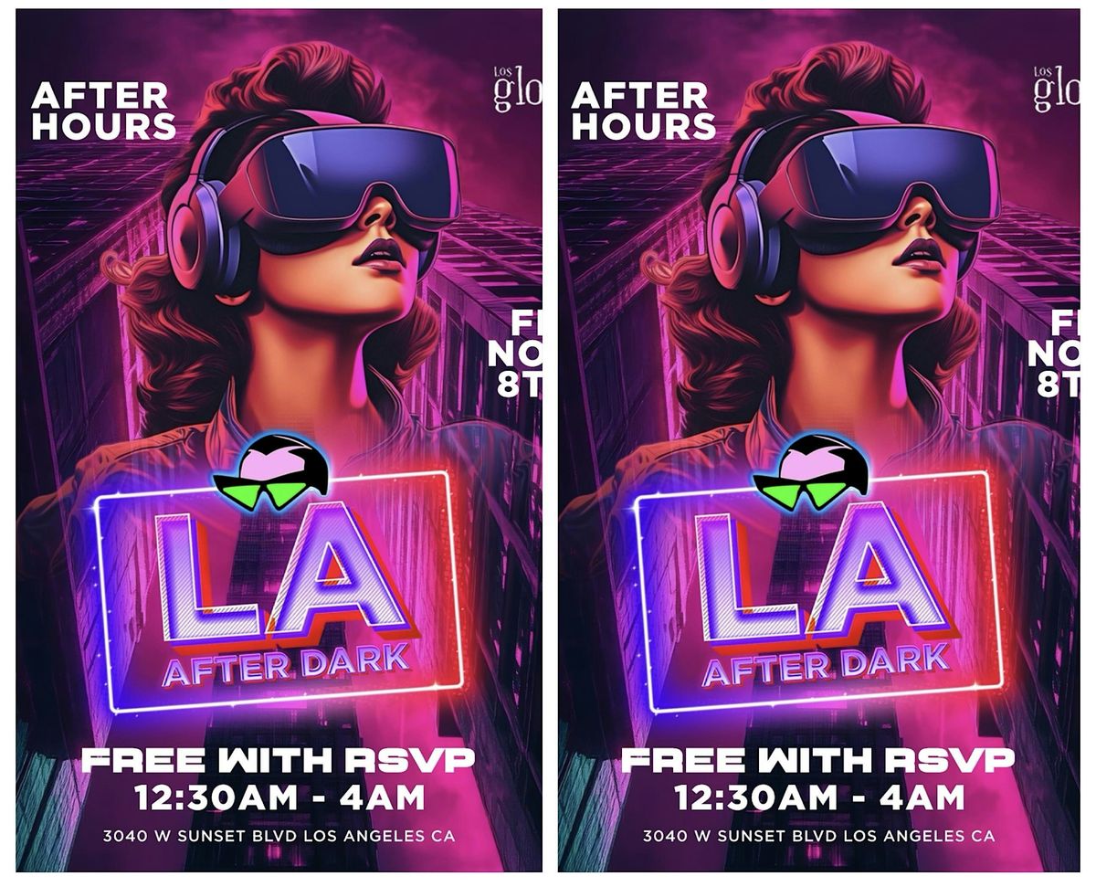 18+ FRIDAY LA AFTER DARK AFTER HOURS 11:50PM-4AM