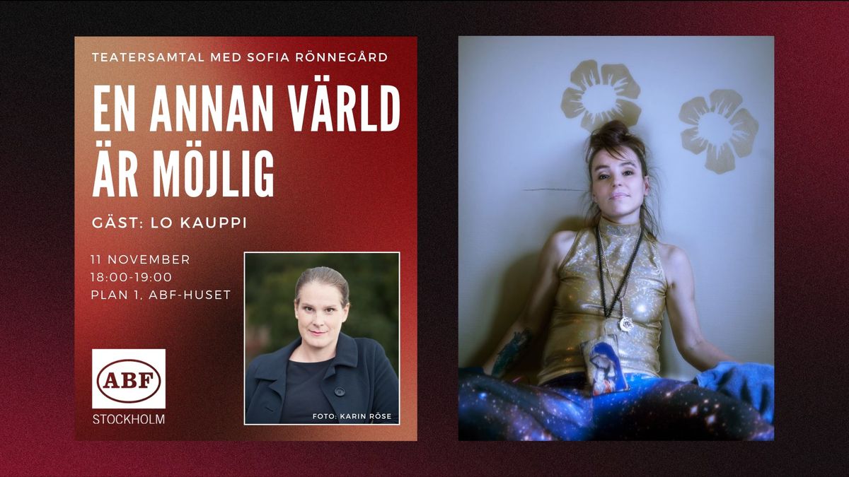 Lo Kauppi \u2013 i teatersamtal med Sofia R\u00f6nneg\u00e5rd