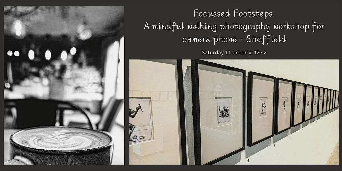 Focused Footsteps - A Mindful Walking Photography Workshop for Camera Phone