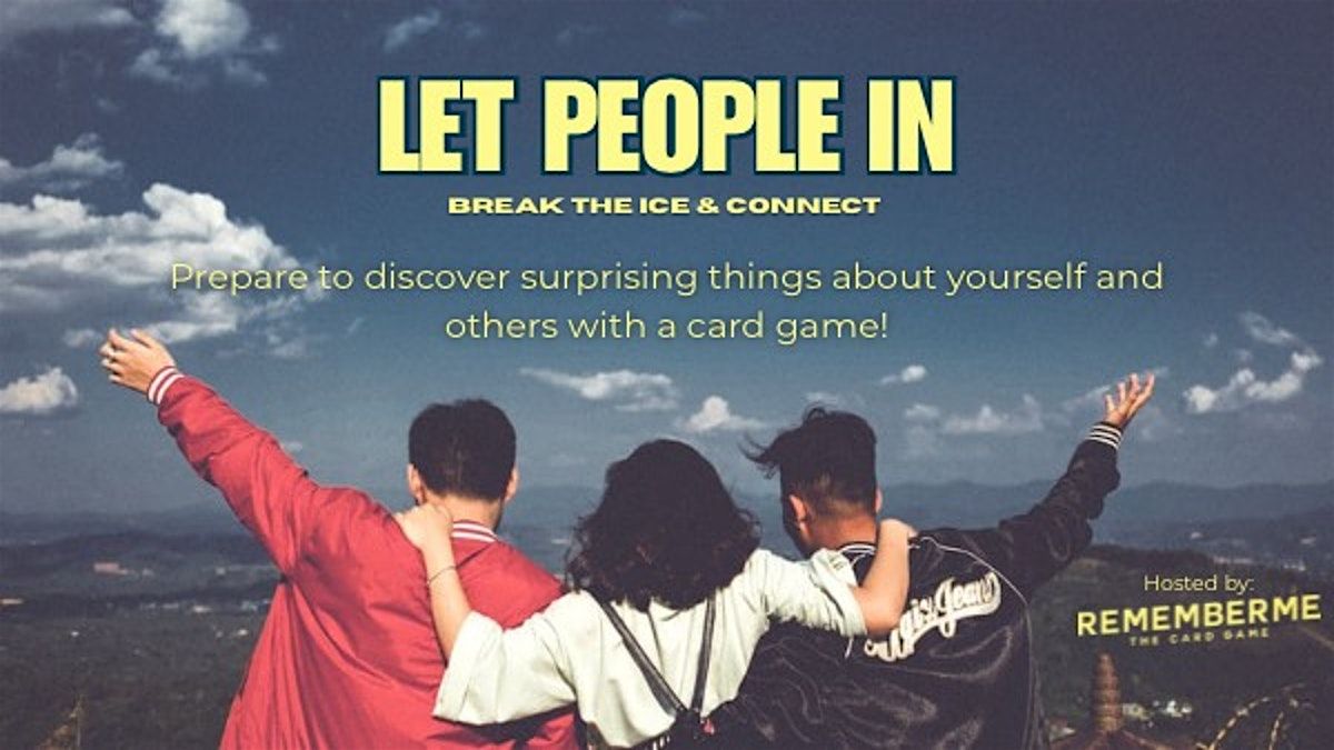 Let People In: Break the Ice & Connect! Remember Me x Techfluence