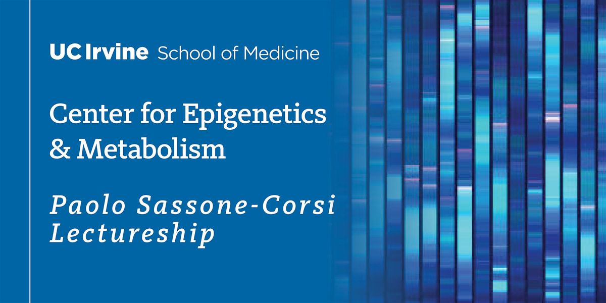 Paolo Sassone-Corsi Lectureship