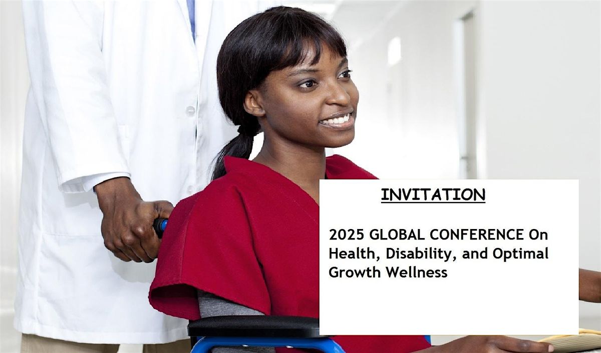 8th GLOBAL CONFERENCE On Health, Disability, & Optimal Growth Wellness 2025