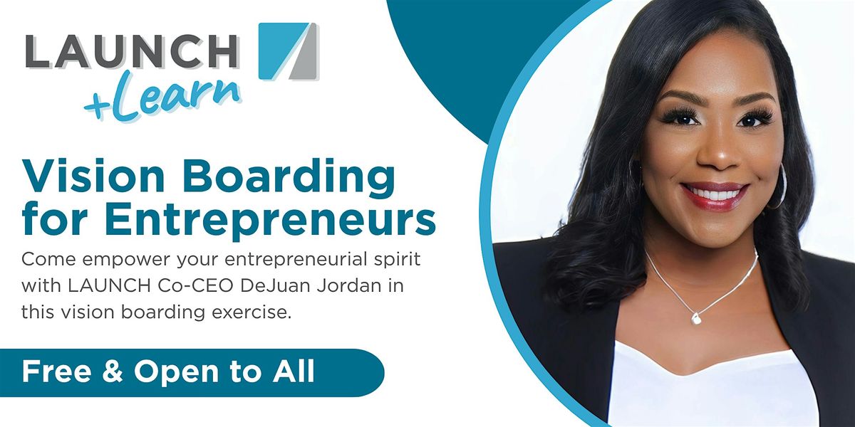 LAUNCH & Learn: Vision Boarding for Entrepreneurs (In-Person)