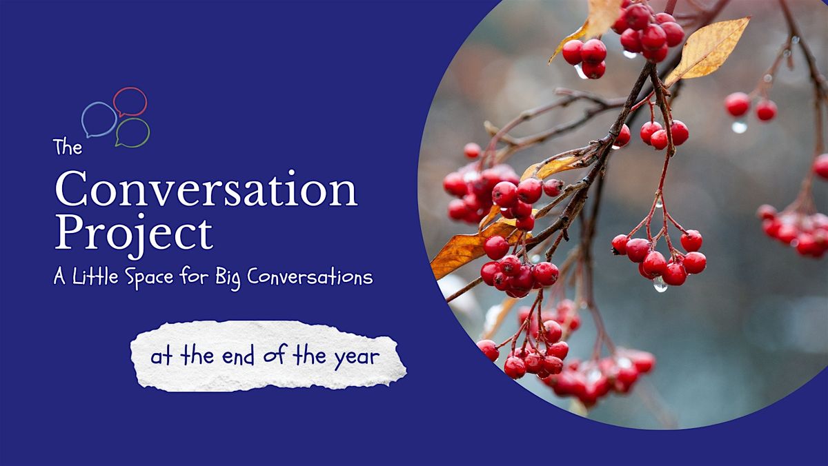 A Little Space for Big Conversations ...... at the end of the year