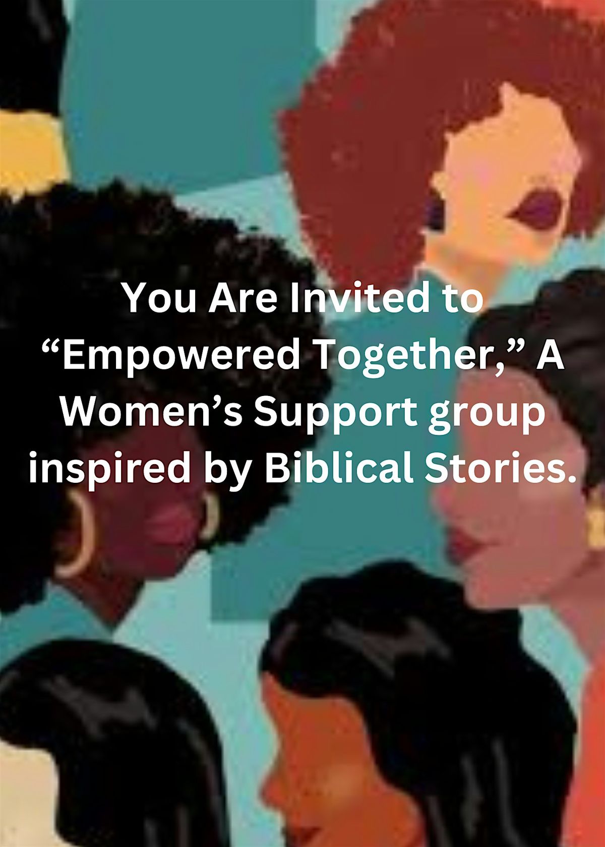 "Empowered Together," A Women's Support Group inspired by Biblical Stories