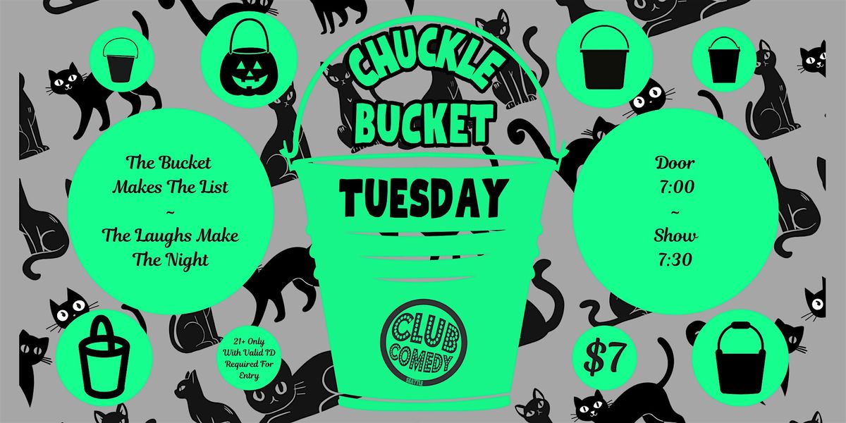 Chuckle Bucket Tuesday at Club Comedy Seattle 10\/7\/2025 7:30PM