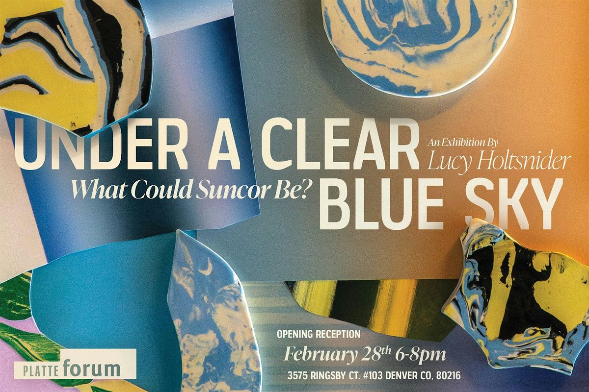 Opening Reception: Under a Clear Blue Sky