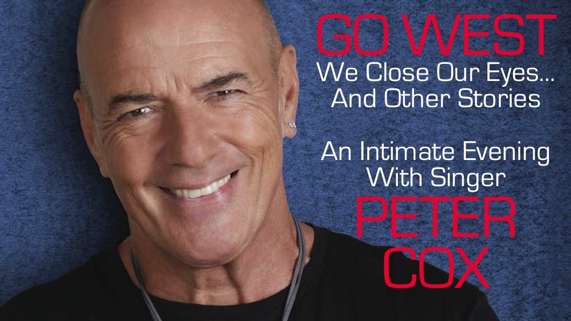 Go West - We Close Our Eyes - An Intimate Evening with singer Peter Cox