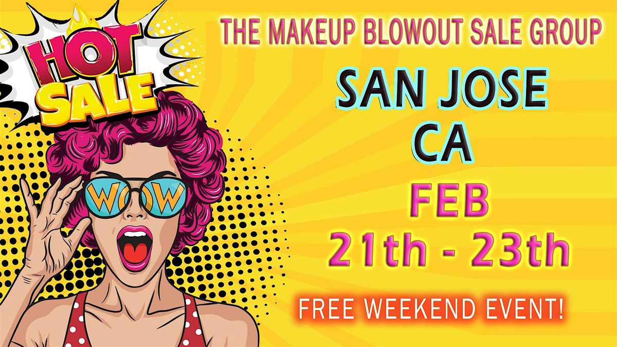 San Jose, CA - Makeup Blowout Sale Event!