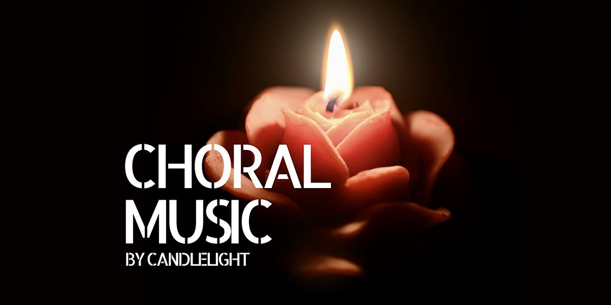 Choral Music by Candlelight