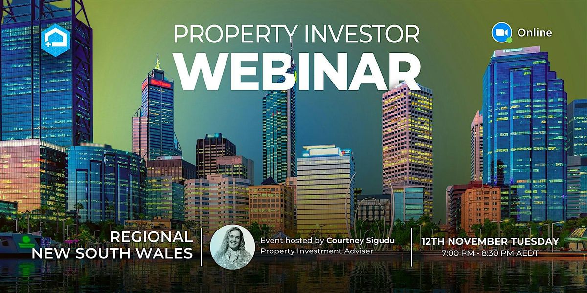 FREE Regional NSW Property Investor Webinar 12\/11\/24, Tuesday