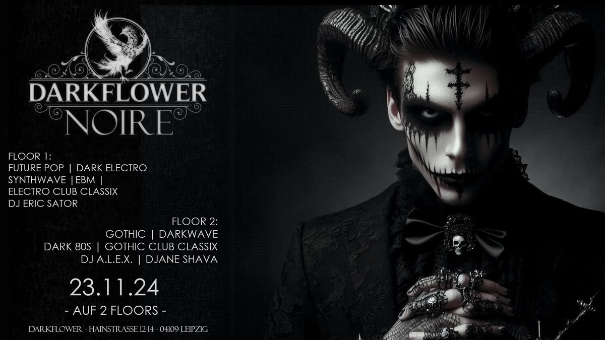 Darkflower Noire - Gothic - Darkwave - Future Pop - Dark Electro - Industrial - Dark 80 auf 2 Floors