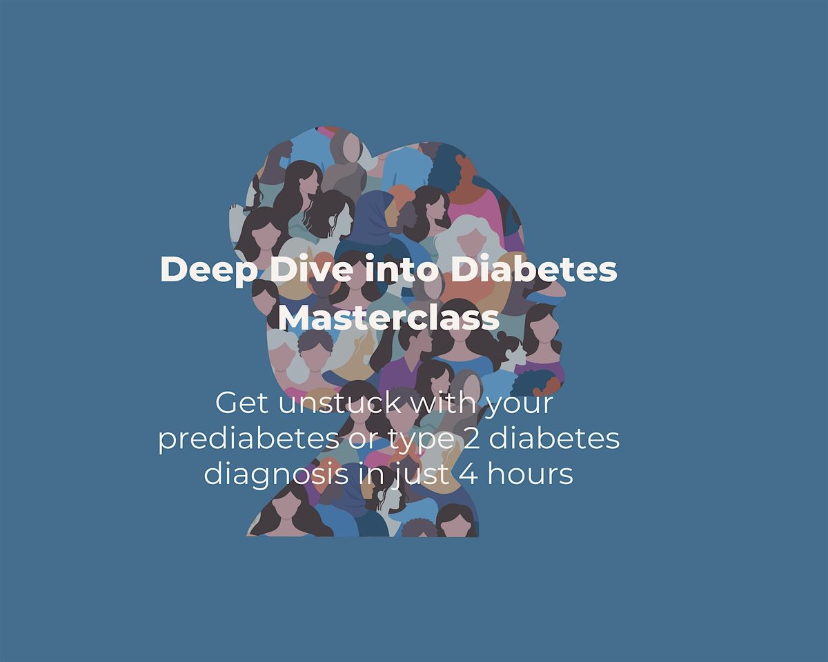 Deep Dive into Diabetes Masterclass