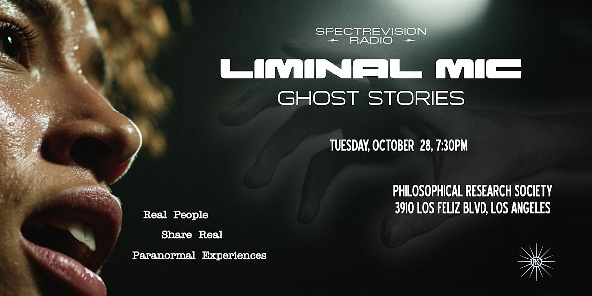 SPECTREVISION RADIO presents THE LIMINAL MIC: GHOST STORIES