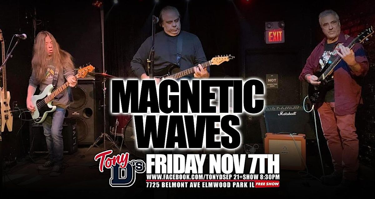 Magnetic Waves "Rock Cover Band" at Tony D's FREE SHOW