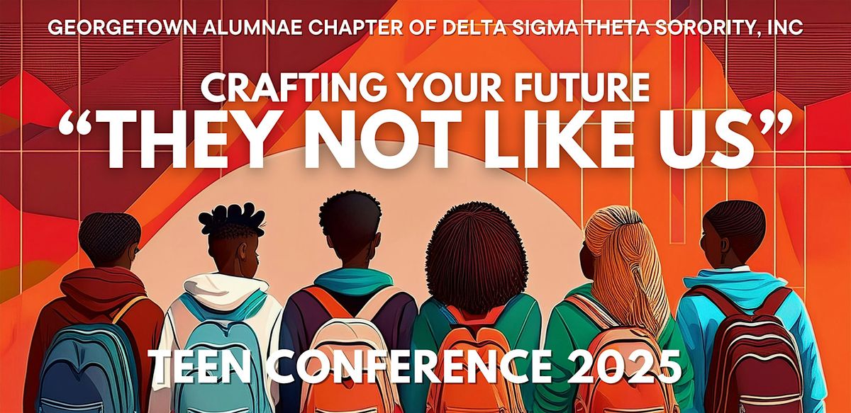 Crafting Your Future: "They Not Like Us" - Teen Conference