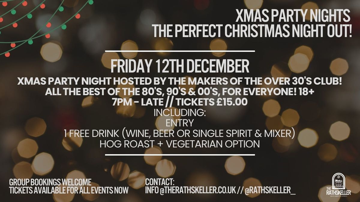 12\/12\/2025 - XMAS PARTY NIGHT!  BY THE MAKERS OF THE OVER 30'S CLUB! 7pm - Late \/\/ This event is for everyone 18+