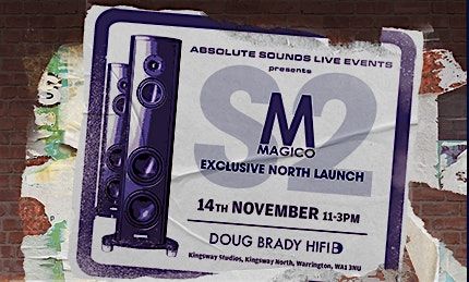 Join us for the Northern launch of the Magico S2 at Doug Brady HiFi