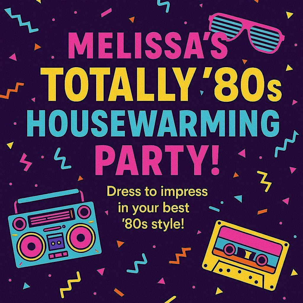 Melissa\u2019s Housewarming: The Sweetest 80s Throwback!