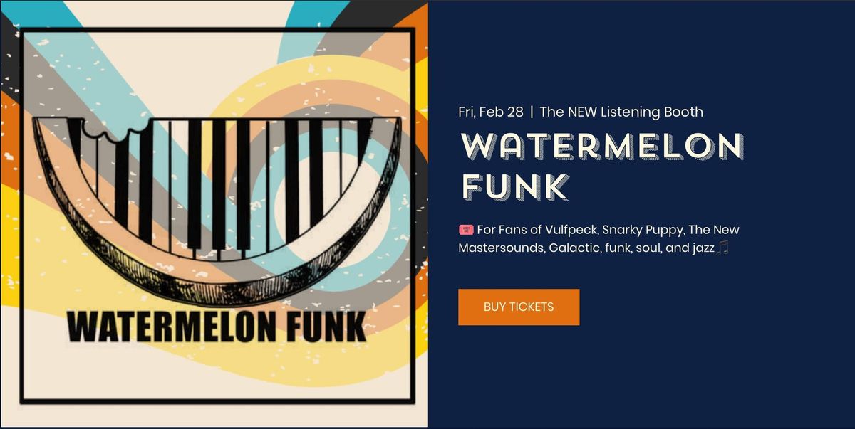 Watermelon Funk at The Listening Booth