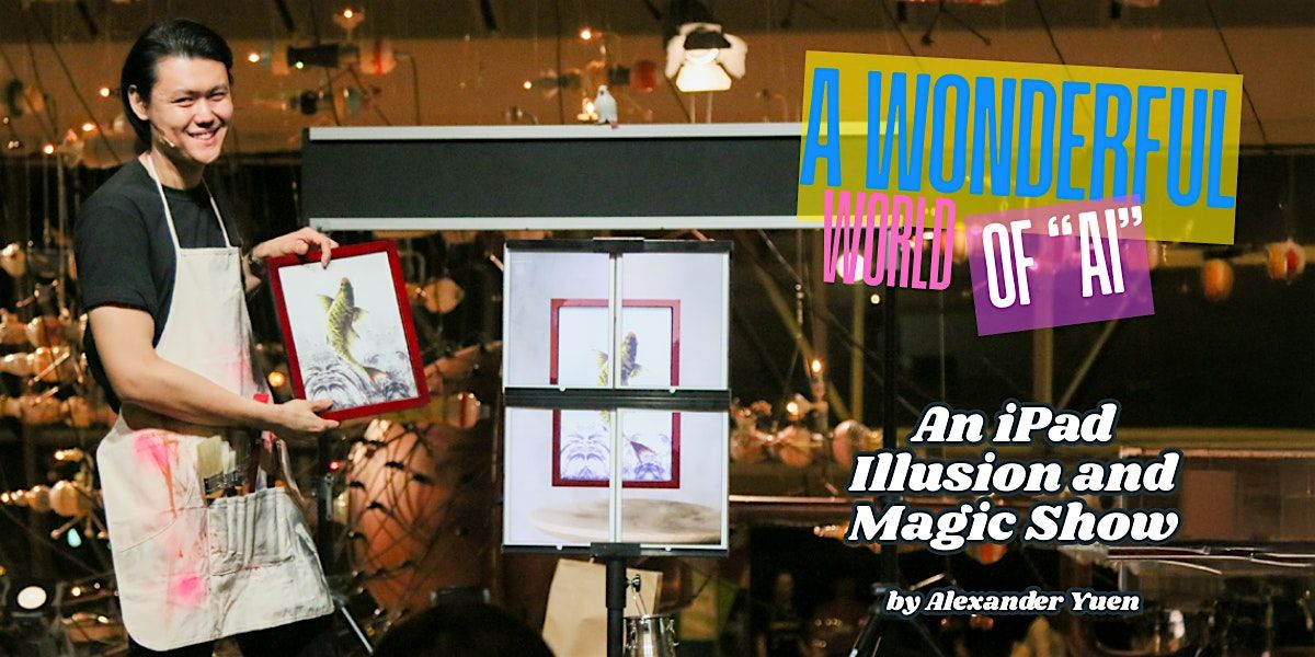 iPad Magic Show - A Wonderful World of AI by Alexander Y