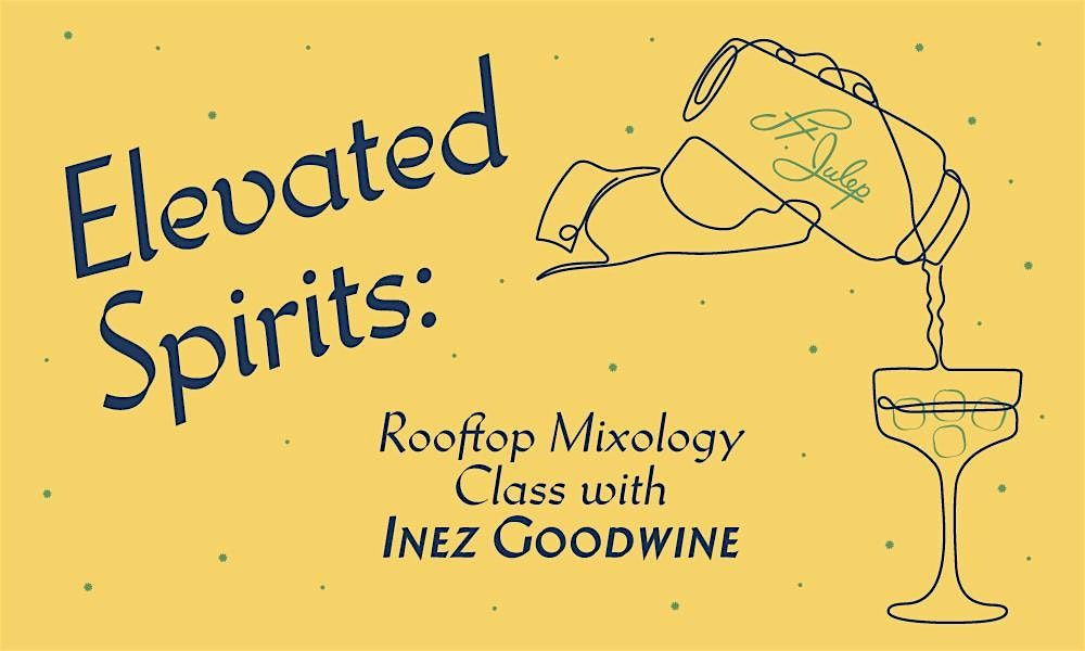 Rooftop Mixology Class with Inez Goodwine (Multiple Dates)