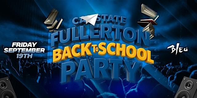 FULLERTON "BACK 2 SCHOOL PARTY"  @ BLEU NIGHT CLUB | 18+